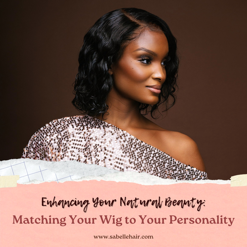 Enhancing Your Natural Beauty: Matching Your Wig to Your Personality